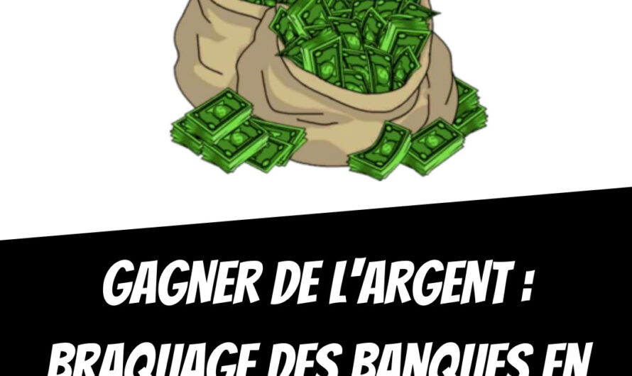 Gagner de l&rsquo;argent avec internet – Braquage des Banques en ligne